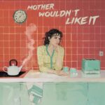 Sohodolls continue their comeback with mischievous, punky “Mother Wouldn’t Like It”.