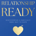 Barnet-Based Founder of Relationship Ready Bids You to Forget Dating Strategies—‘Becoming Relationship Ready’ Focuses on YOU First.